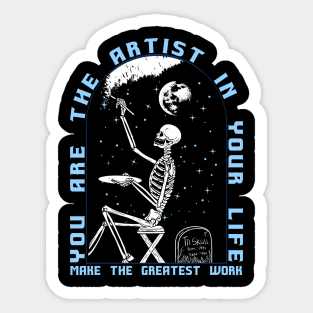 YOU ARE THE ARTIST IN YOUR LIFE Sticker